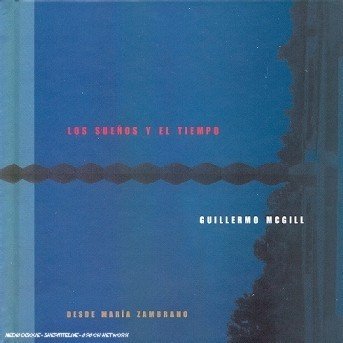 Mcgill Guillermo · Los Suenos Y El Tiempo (CD) (2017)