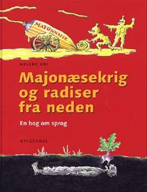 Cover for Helene Uri · Majonæsekrig og radiser fra neden (Innbunden bok) [1. utgave] (2002)