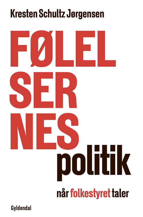 Cover for Kresten Schultz Jørgensen · Følelsernes politik (Sewn Spine Book) [1st edition] (2017)