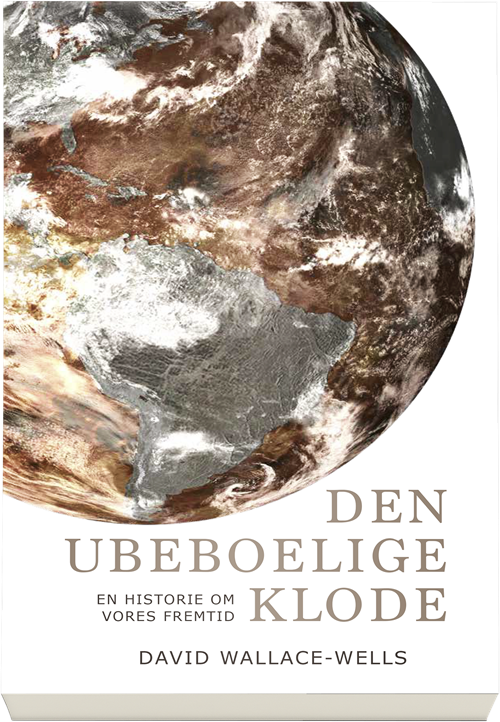 Cover for David Wallace-Wells · Den ubeboelige klode (Sewn Spine Book) [1st edition] (2019)