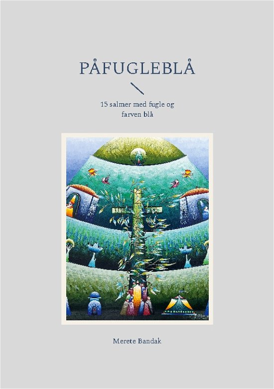 Cover for Merete Bandak · Påfugleblå (Paperback Bog) [1. udgave] (2023)