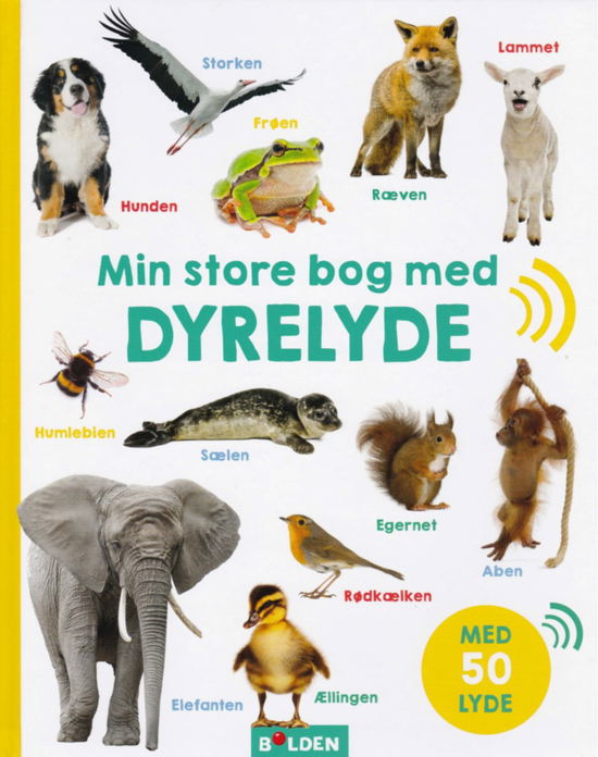 Min store bog med dyrelyde -  - Bøger - Forlaget Bolden - 9788772050126 - 10. oktober 2017