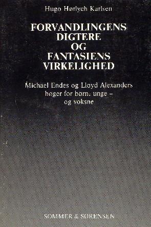 Cover for Hugo Hørlych Karlsen · Forvandlingens digtere og fantasiens virkelighed (Sewn Spine Book) [1st edition] (1991)