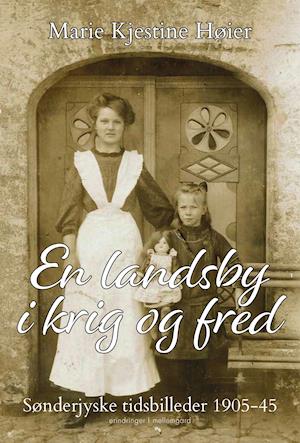 Cover for Marie Kjestine Høier · En landsby i krig og fred (Sewn Spine Book) [1st edition] (2021)