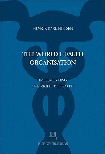 Cover for Henrik Karl Nielsen · The World Health Organisation (Bound Book) [2nd edition] (2001)