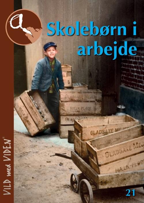Vmv 21: Skolebørn I Arbejde - Karen Anette Eklund Hansen - Boeken - Forlaget Epsilon - 9788793064126 - 21 mei 2014