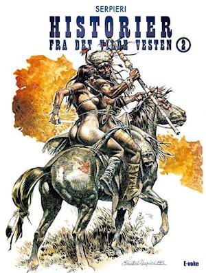 Cover for Paolo Eleuteri Serpieri · Historier fra det vilde vesten: Historier fra det vilde vesten 2 (Paperback Book) [1th edição] (2020)