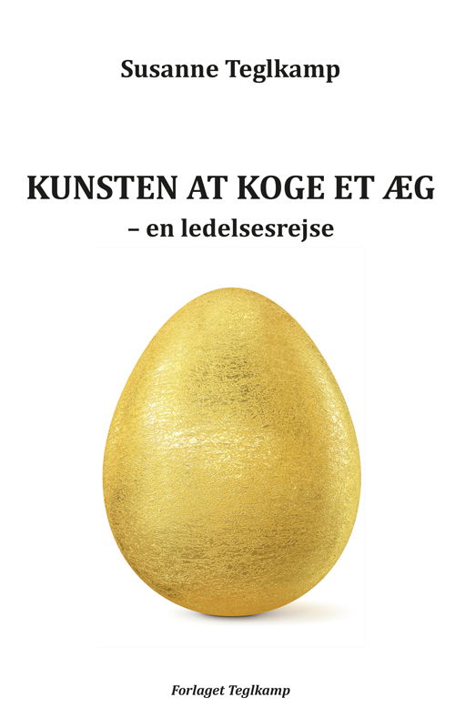 Cover for Susanne Teglkamp · Kunsten at koge et æg (Sewn Spine Book) [1st edition] (2023)