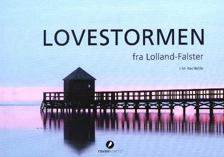 Lovestormen - Lise Ravnkilde - Bøger - Ravensource - 9788799781126 - 21. juni 2017
