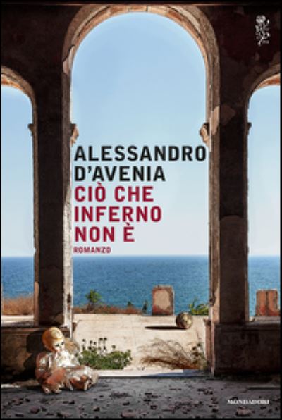 Cover for Alessandro D'Avenia · Cio' che inferno non e' (Paperback Book) (2013)