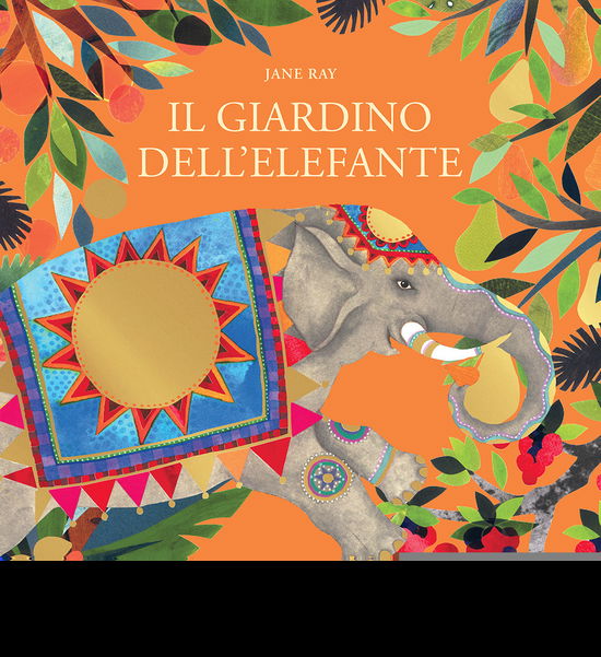 Cover for Jane Ray · Il Giardino Dell'elefante. Ediz. A Colori (Book)