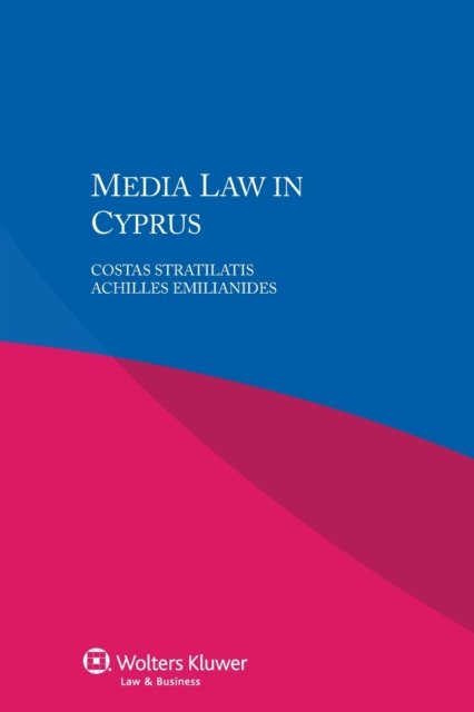 Media Law in Cyprus - Costas Stratilatis - Böcker - Kluwer Law International - 9789041160126 - 6 mars 2015