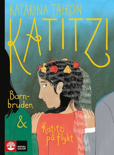 Cover for Katarina Taikon · Katitzi: Katitzi barnbruden ; Katitzi på flykt (ePUB) (2017)