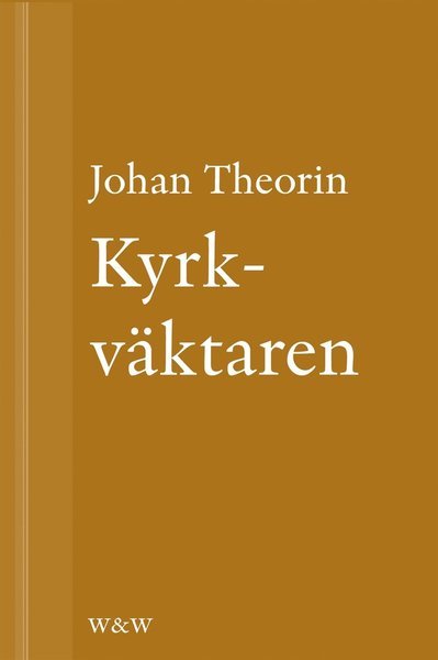 Kyrkväktaren: En novell ur På stort alvar - Johan Theorin - Books - Wahlström & Widstrand - 9789146225126 - May 31, 2013