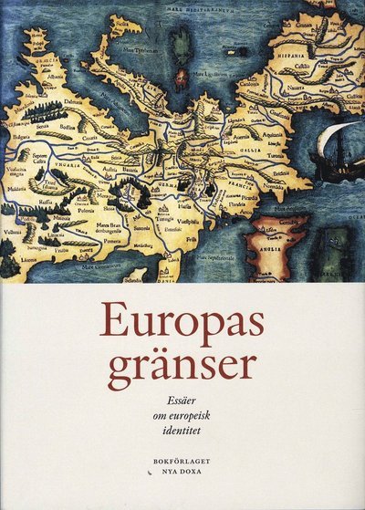 Cover for Svante Nordin · Europas gränser : essäer om europeisk identitet (Indbundet Bog) (2008)