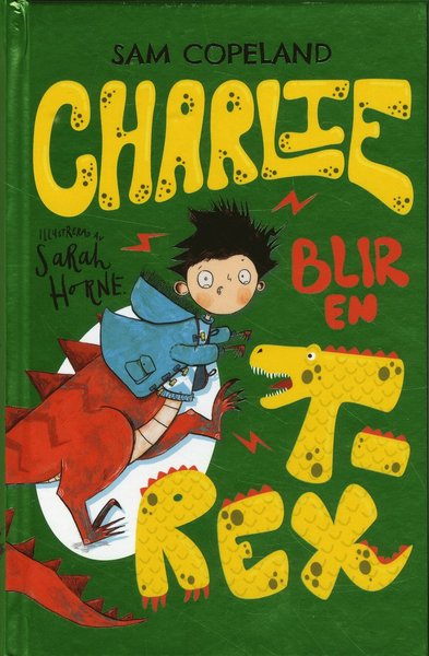 Cover for Sam Copeland · Charlie blir en T-rex (Hardcover Book) (2020)