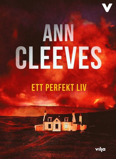 Ett perfekt liv - Ann Cleeves - Books - Vilja förlag - 9789177238126 - August 5, 2019