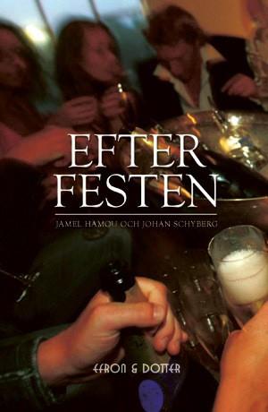 Efter festen - Johan Schyberg - Books - Efron & Dotter - 9789185653126 - April 28, 2008