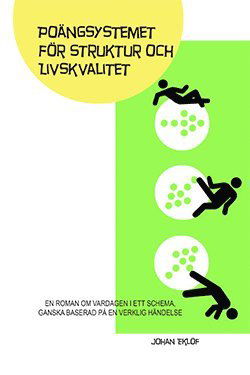 Poängsystemet för struktur och livskvalitet - Johan Eklöf - Böcker - King ink - 9789186937126 - 23 september 2013