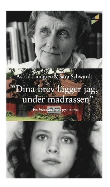 Cover for Astrid Lindgren · &quot;Dina brev lägger jag under madrassen&quot; : en brevväxling 1971-2002 (Pocketbok) (2017)