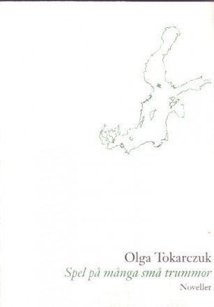 Cover for Olga Tokarczuk · Spel på många små trummor (Buch) (2002)