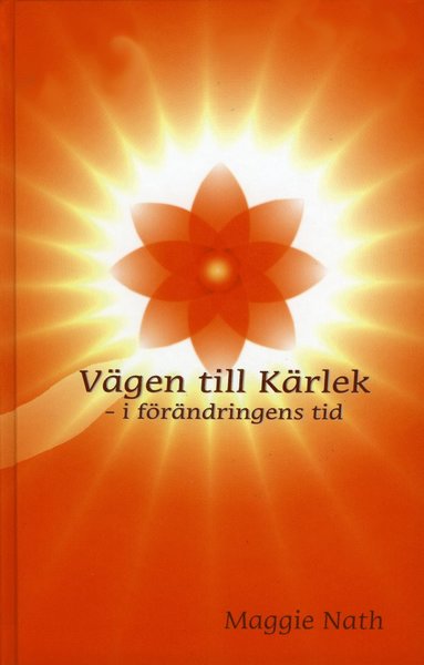 Cover for Maggie Nath · Vägen till Kärlek : i förändringens tid (Hardcover Book) (2008)