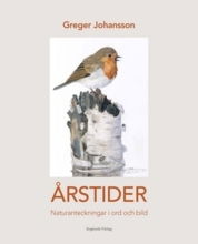 Greger Johansson · Årstider : naturanteckningar i ord och bild (Bound Book) (2009)