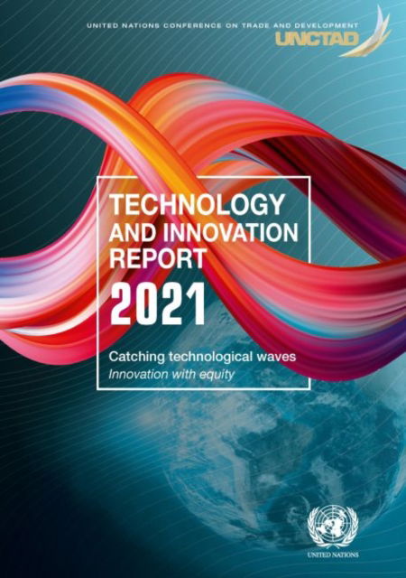 Cover for United Nations Conference on Trade and Development · Technology and innovation report 2021: catching technological waves, innovation with equity (Paperback Book) (2021)