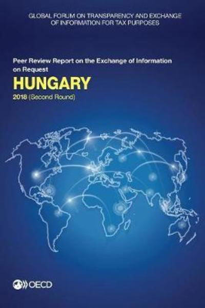 Cover for Global Forum on Transparency and Exchange of Information for Tax Purposes · Hungary 2018 (second round) (Pocketbok) (2018)