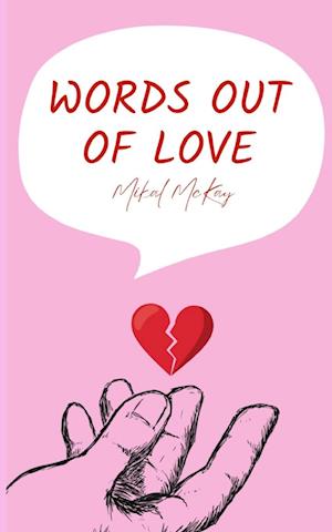 Cover for Mikal McKay · Words Out of Love (Book) (2023)