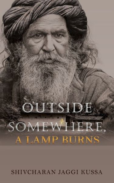 Cover for Shivcharan Jaggi Kussa · Outside Somewhere, A Lamp Burns (Paperback Book) (2020)