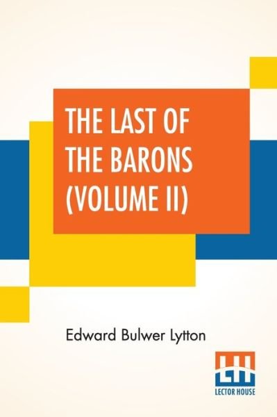 Cover for Edward Bulwer Lytton · The Last Of The Barons (Volume II) (Pocketbok) (2020)