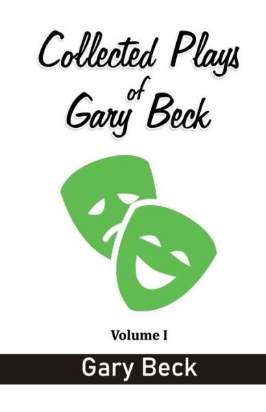 Cover for Gary Beck · Collected Plays of Gary Beck (Taschenbuch) (2020)