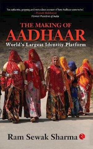 Cover for Ram Sevak Sharma · THE MAKING OF AADHAAR: World's Largest Identity Platform (Hardcover Book) (2020)