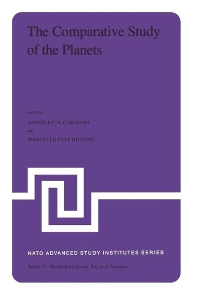 A. Coradini · The Comparative Study of the Planets: Proceedings of the NATO Advanced Study Institute held at Vulcano (Aeolian Islands), Italy, September 14-25, 1981 - NATO Science Series C (Paperback Book) [Softcover reprint of the original 1st ed. 1982 edition] (2011)
