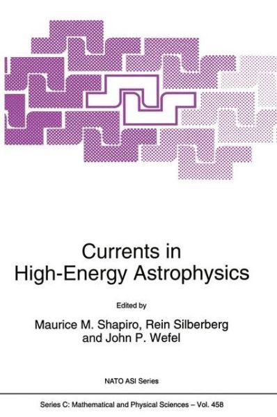 Cover for M M Shapiro · Currents in High-Energy Astrophysics - NATO Science Series C (Paperback Book) [Softcover reprint of the original 1st ed. 1995 edition] (2012)