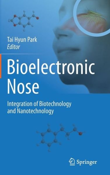 Cover for Tai Hyun Park · Bioelectronic Nose: Integration of Biotechnology and Nanotechnology (Inbunden Bok) [2014 edition] (2014)