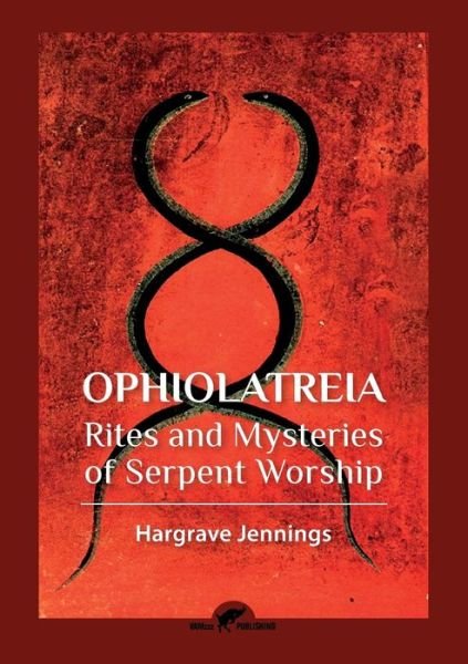 Cover for Hargrave Jennings · Ophiolatreia (Paperback Book) (2016)