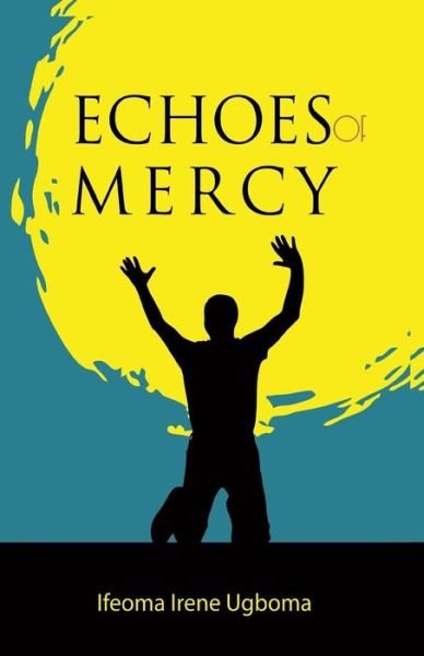 Cover for Ifeoma Irene Ugboma · Echoes of Mercy (Paperback Bog) (2017)