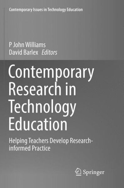 Cover for Contemporary Research in Technology Education: Helping Teachers Develop Research-informed Practice - Contemporary Issues in Technology Education (Paperback Book) [Softcover reprint of the original 1st ed. 2017 edition] (2018)
