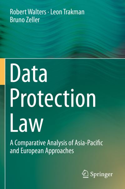 Cover for Robert Walters · Data Protection Law: A Comparative Analysis of Asia-Pacific and European Approaches (Paperback Book) [1st ed. 2019 edition] (2020)