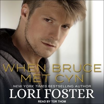 When Bruce Met Cyn - Lori Foster - Muzyka - TANTOR AUDIO - 9798200343126 - 28 czerwca 2019