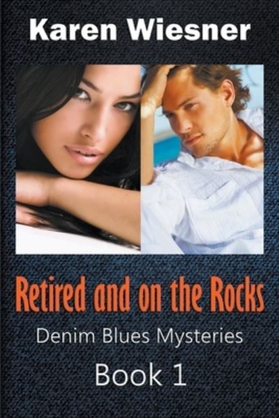 Retired and on the Rocks - Denim Blues Mysteries - Karen Wiesner - Books - Writers Exchange E-Publishing - 9798201672126 - July 24, 2021