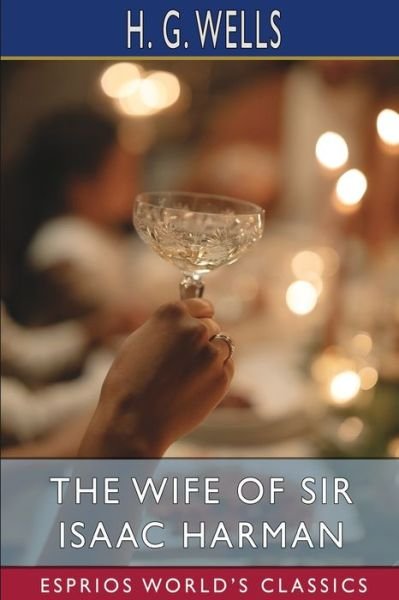 Cover for H G Wells · The Wife of Sir Isaac Harman (Esprios Classics) (Paperback Bog) (2022)