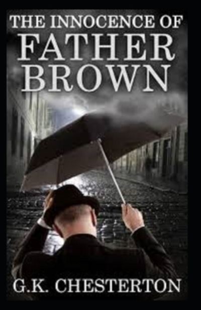 The Innocence of Father Brown - G K Chesterton - Livros - Independently Published - 9798423007126 - 25 de fevereiro de 2022