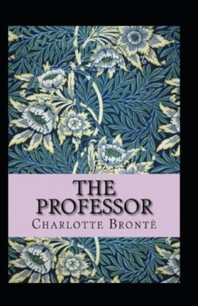 Cover for Charlotte Bronte · The Professor Annotated (Pocketbok) (2021)