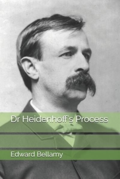 Cover for Edward Bellamy · Dr Heidenhoff's Process (Taschenbuch) (2021)