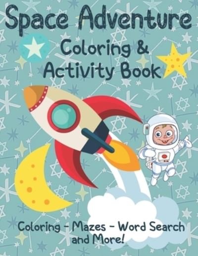 Cover for Independently Published · Space Adventure Coloring and Activity Book (Paperback Book) (2021)