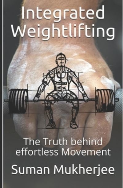 Cover for Suman Mukherjee · Integrated Weightlifting (Paperback Book) (2020)