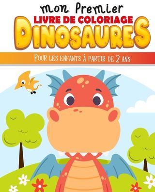 Cover for Le Coloriage Pour Les Enfants · Mon premier livre de coloriage - Dinosaures Pour les enfants a partir de 2 ans (Paperback Book) (2020)